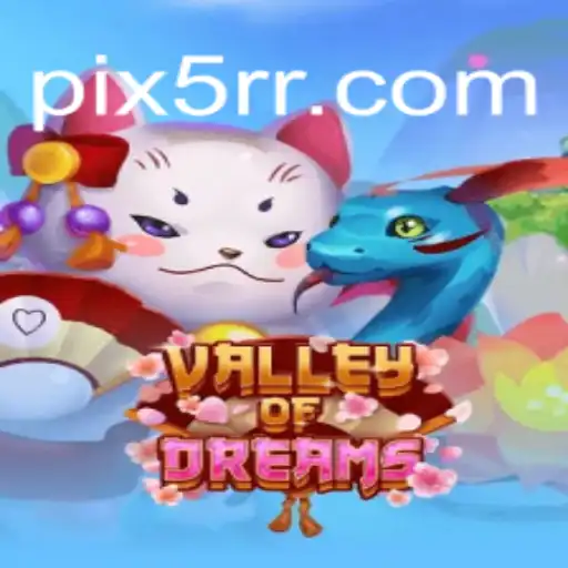 Discover the Mystical Adventure of ValleyofDreams in 5RR.com Oficial Slots Brasil #1